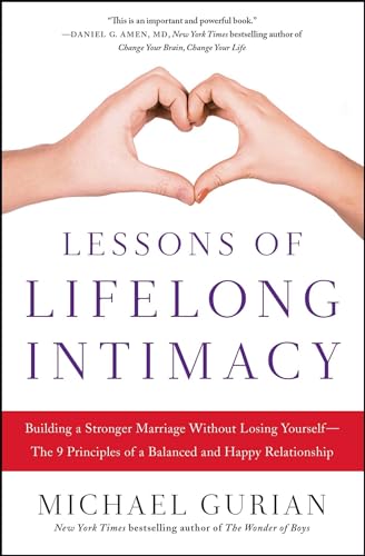 Lessons of Lifelong Intimacy: Building a Stronger Marriage Without Losing Yourself—The 9 Principles of a Balanced and Happy Relationship von Atria Books